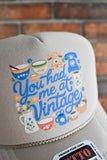 You Had Me At Vintage Trucker Hat